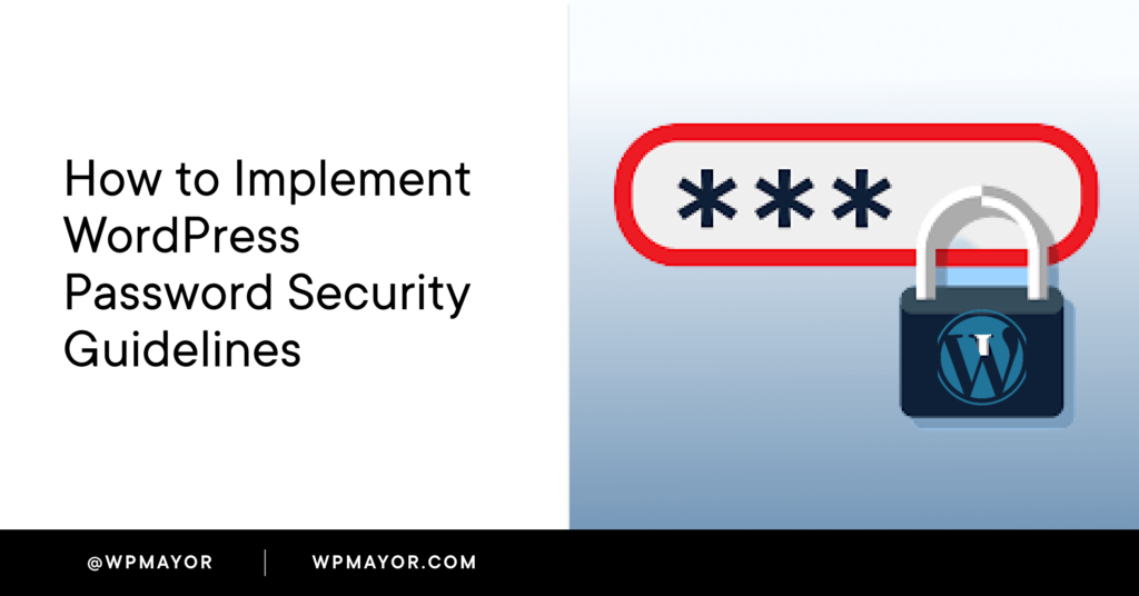 How To Implement Wordpress Password Security Guidelines