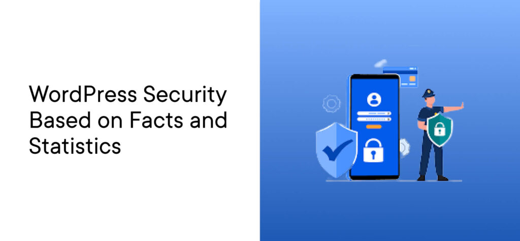 Wordpress Security Based On Facts And Statistics